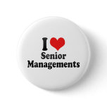 I Love Senior Managements Pinback Button