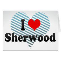I Love Sherwood, United States Greeting Cards