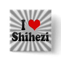 I Love Shihezi, China. Wo Ai Shihezi, China Buttons