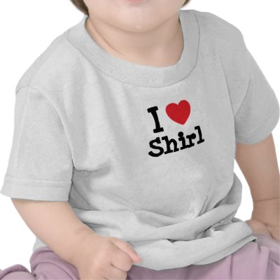 I love Shirl heart T-Shirt by funnycustomtshirts