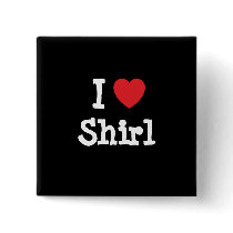I love Shirl heart T-Shirt buttons by funnycustomtshirts I love Shirl heart T-Shirt buttons