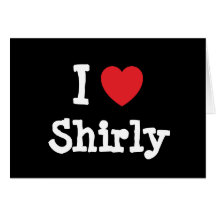 I love Shirly heart T-Shirt Greeting Cards