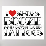 I love shoes booze and boys with tattoos print