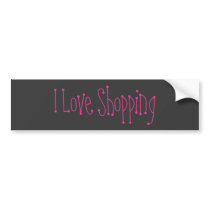 I Love Shopping bumper stickers by alexnguyen159 I Love Shopping bumper stickers