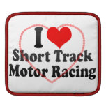 I love Short Track Motor Racing iPad Sleeve