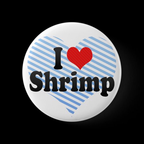 I Love Shrimp Buttons