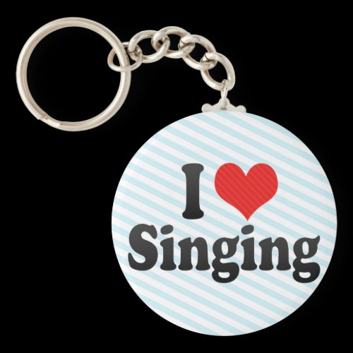 I Love Singing Keychain