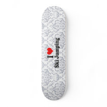 I love Ski Jumping Custom Skateboard