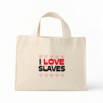 I LOVE SLAVES bags