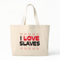 I LOVE SLAVES bags