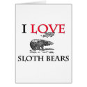 I Love Sloth Bears cards