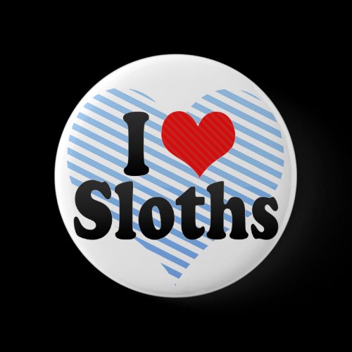 I Love Sloths Pinback Button