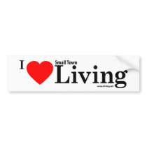 I love Small Town Living Bumpersticker