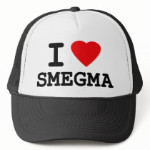 I Love Smegma hats by raggedshirts I Love Smegma hats