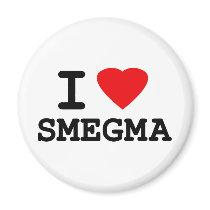 I Love Smegma magnets by raggedshirts I Love Smegma magnets
