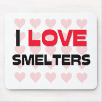 I LOVE SMELTERS mousepads by professions I LOVE SMELTERS mousepads