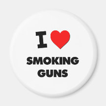 I love Smoking Guns Magnets