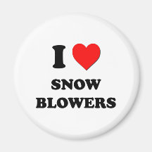 I love Snow Blowers Fridge Magnets