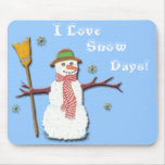 I Love Snow Days! Mousepad I Love Snow Days! Mousepad