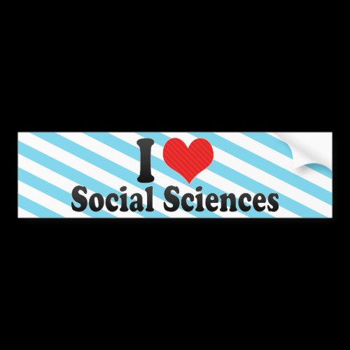 I Love Social Sciences Bumper Sticker