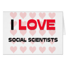 I LOVE SOCIAL SCIENTISTS CARDS