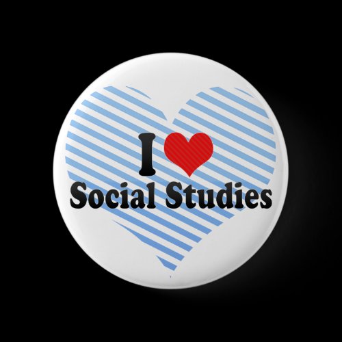 I Love Social Studies Buttons