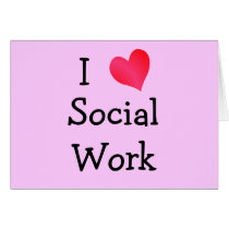 I Love Social Work Greeting Cards