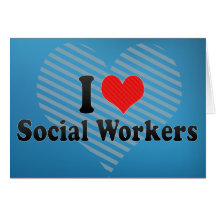 I Love Social Workers Greeting Cards