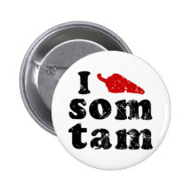 I Love Som Tam ❤ Thai Isaan Food Pinback Buttons