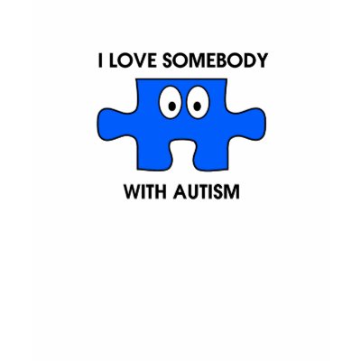 I love somebody with Autism !! Tee Shirt