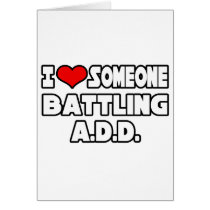 I Love Someone Battling A.D.D cards by ADD_ADHD_Shirts I Love Someone Battling A.D.D cards