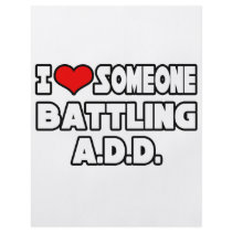 I Love Someone Battling A.D.D flyers