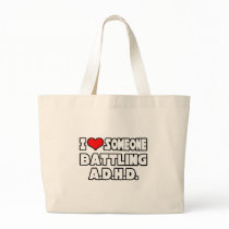 I Love Someone Battling A.D.H.D Tote Bag