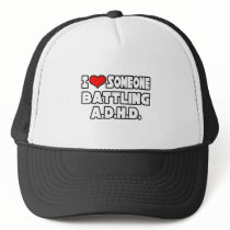 I Love Someone Battling A.D.H.D Hat