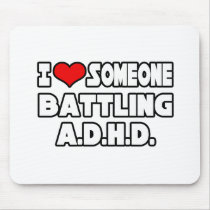 I Love Someone Battling A.D.H.D mousepads by ADD_ADHD_Shirts I Love Someone Battling A.D.H.D mousepads
