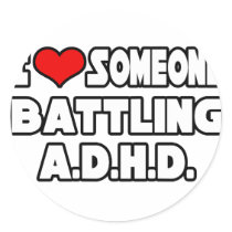 I Love Someone Battling A.D.H.D Round Sticker