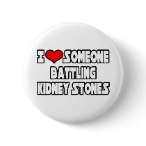 I Love Someone Battling Kidney Stones buttons by Kidney_Stone_Shirts I Love Someone Battling Kidney Stones buttons