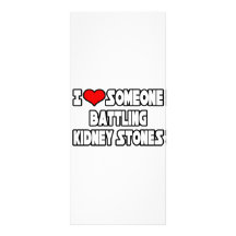 I Love Someone Battling Kidney Stones Personalized Rack Card