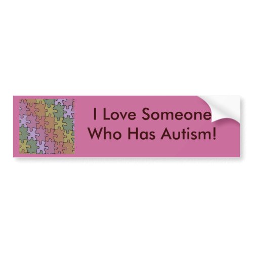 I Love Someone Who Has Autism - puzzle pieces bumpersticker
