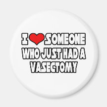 I Love Someone Who Just Had a Vasectomy Refrigerator Magnet