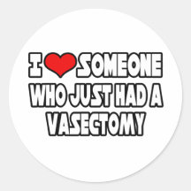 I Love Someone Who Just Had a Vasectomy Stickers
