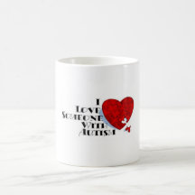 I love Someone with Autism Coffee Mugs