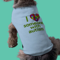 I LOVE SOMEONE WITH AUTISM pet clothing