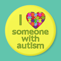 I LOVE SOMEONE WITH AUTISM magnets