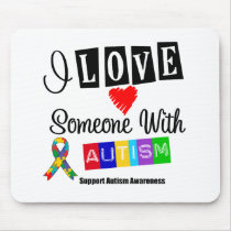 I Love Someone With Autism mousepads by giftsforawareness I Love Someone With Autism mousepads