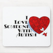I Love Someone with Autism mousepads by cocampo76 I Love Someone with Autism mousepads