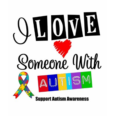 I Love Someone With Autism t shirts