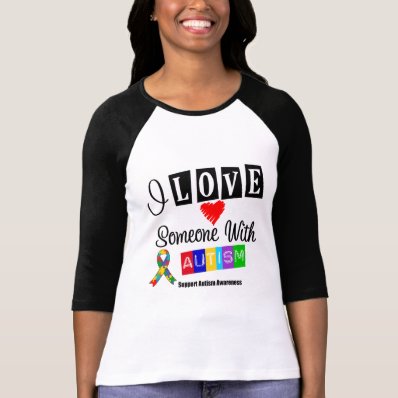 I Love Someone With Autism Tshirts