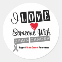 I Love Someone With Brain Cancer Round Stickers