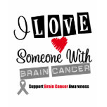 I Love Someone With Brain Cancer Shirt